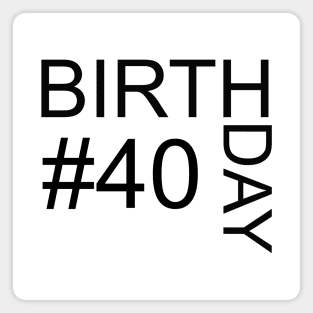 40th birthday Magnet